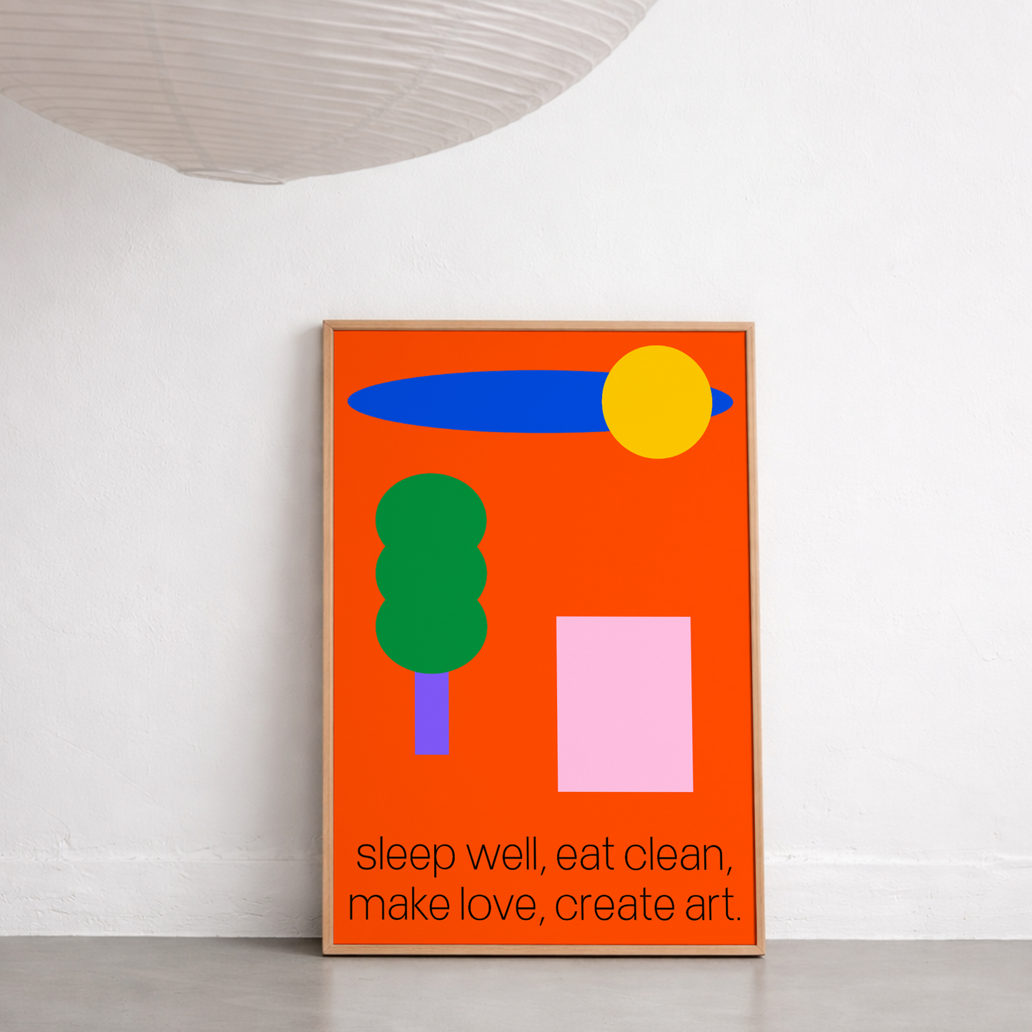 sleep well, eat clean,
make love, create art poster